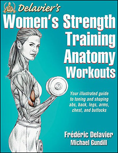 awesome bodybuilding book - Delavier's Women's Strength Training Anatomy