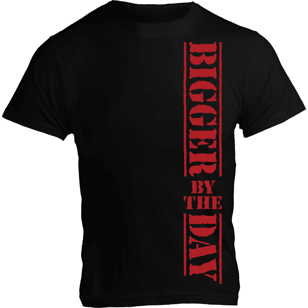 Bigger By The Day, Black T-Shirt